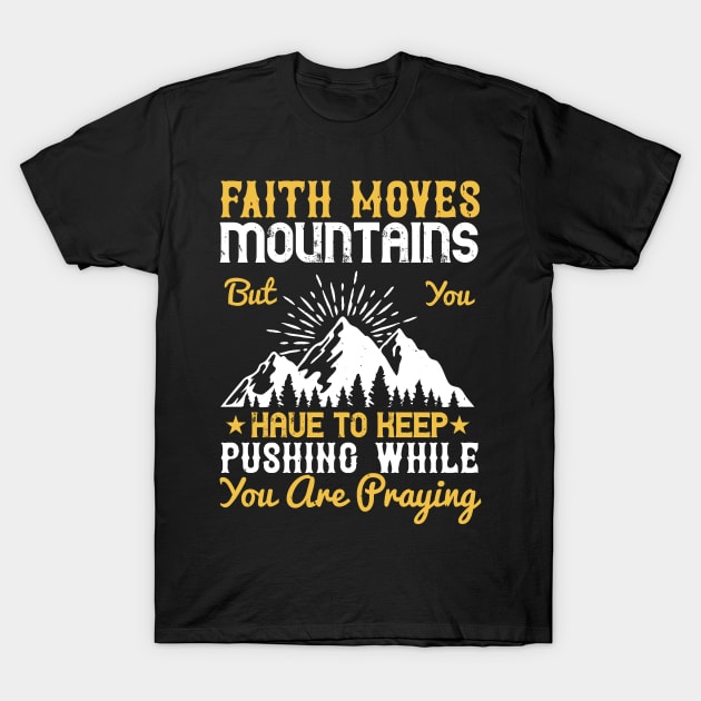 Matthew 17:20 Our Faith Can Move Mountains - Christian T-Shirt by ChristianShirtsStudios